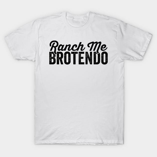 Ranch Me Brotendo T-Shirt by BramCrye